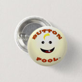 Button Fool kleiner runder Knopf (Vorne & Hinten)