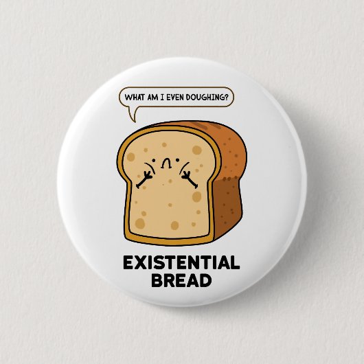 Button für das vorhandene Brot Funny Bread Pun But (Vorderseite)