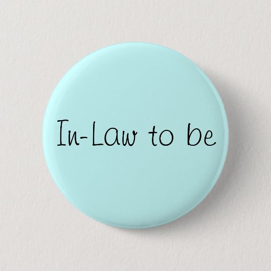 Button "In-Law to be" (Vorderseite)