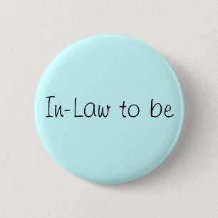 Button "In-Law to be"