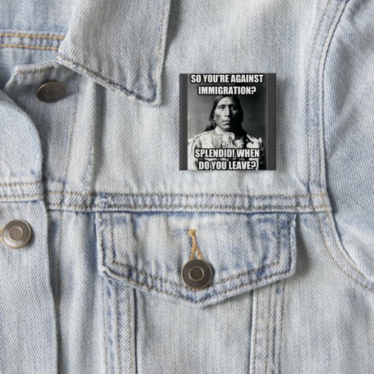 Button, Indianeramerikaner über Immigration Pinbac Button (Beispiel)