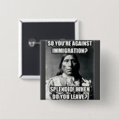 Button, Indianeramerikaner über Immigration Pinbac Button (Vorne & Hinten)