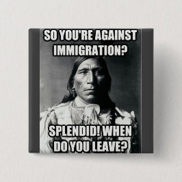 Button, Indianeramerikaner über Immigration Pinbac Button