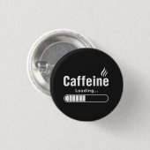 Button – „Kaffee wird geladen…“ (Vorne & Hinten)