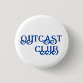 BUTTON "OUTCAST CLUB" - KLEIN UND SCHÖN (Vorderseite)