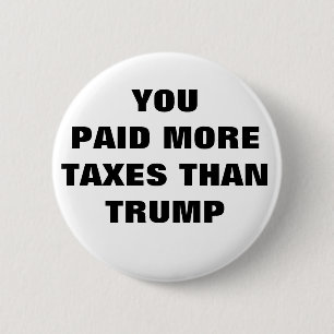 BUTTON - SIE ZAHLEN MEHR STEUERN ALS TRUMP