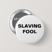Button-Slaving-Fool Button (Vorne & Hinten)
