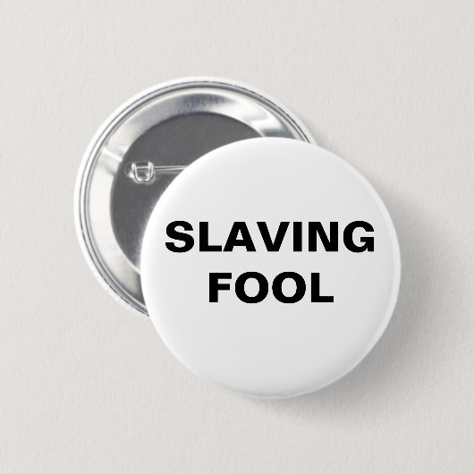Button-Slaving-Fool Button (Vorne & Hinten)