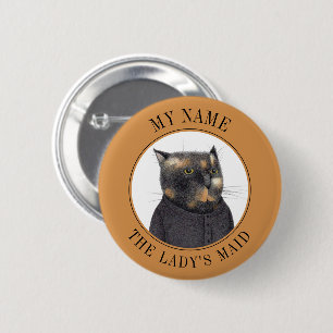 BUTTON-Taste für LADY'S MAID CAT Name Tag Abzeiche Button