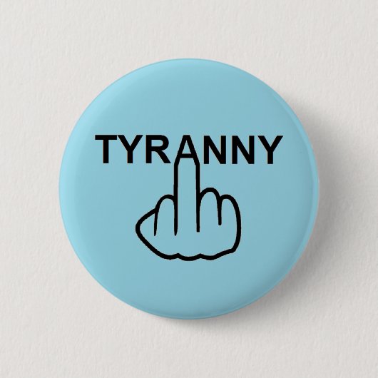 Button Tyranny Gedreht (Vorderseite)