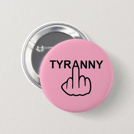 Button Tyranny Gedreht (Vorne & Hinten)