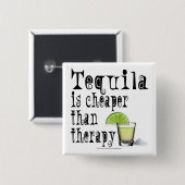 BUTTONS, TEQUILA IS CHEAPER THAN THERAPY BUTTON (Vorne & Hinten)