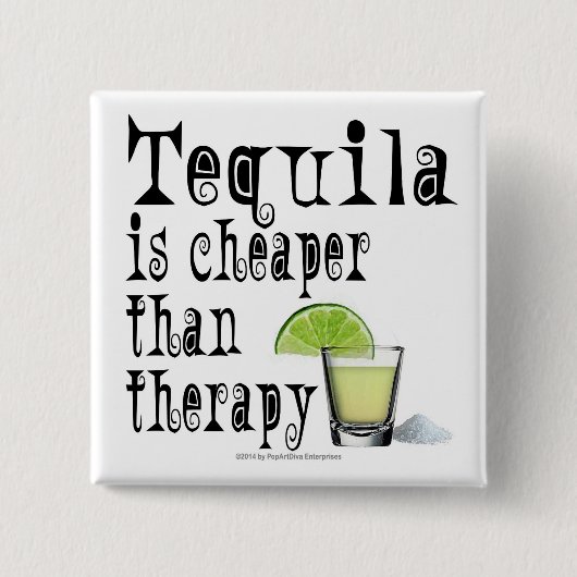 BUTTONS, TEQUILA IS CHEAPER THAN THERAPY BUTTON (Vorderseite)