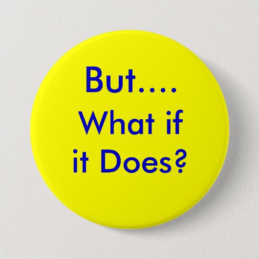 ButWhatifitDoes.info Button (Vorderseite)