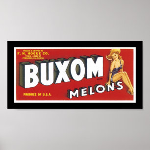 Buxom Melonen Poster