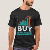 Buy And Hold Stock Trader Investor T-Shirt (Vorderseite)