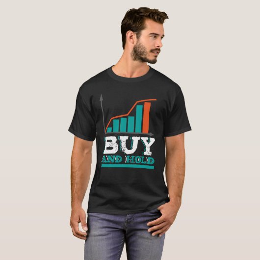 Buy And Hold Stock Trader Investor T-Shirt (Vorne ganz)