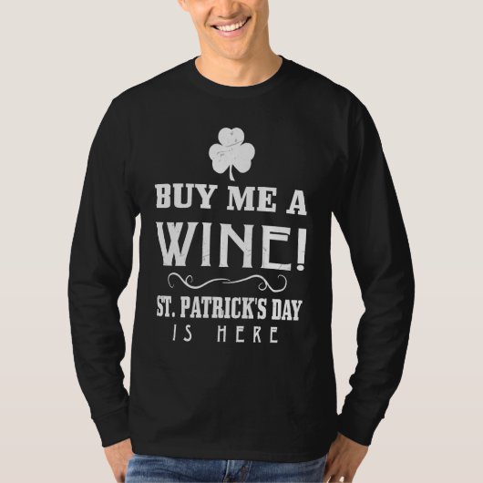 Buy Me A Wine Graphic St Patricks Day T-Shirt (Vorderseite)