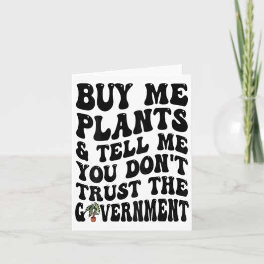 Buy Me Plants And Tell Me You Don't Trust (on Back Karte (Vorderseite)