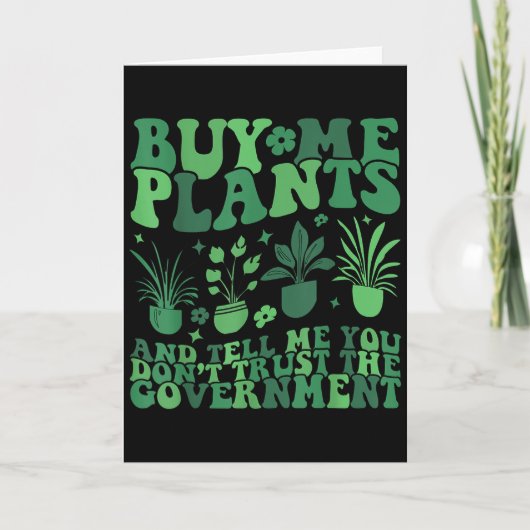 Buy Me Plants And Tell Me You Don't Trust The Gove Karte (Vorderseite)