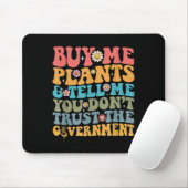 Buy Me Plants And Tell Me You Don't Trust The Gove Mousepad (Mit Mouse)