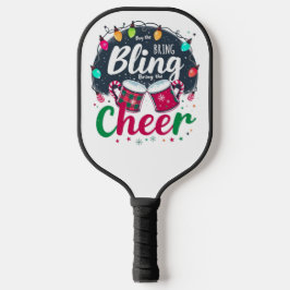 "Buy the Bling, Bring the Cheer." Pickleball Schläger
