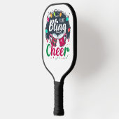 "Buy the Bling, Bring the Cheer." Pickleball Schläger (Links)