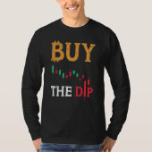 Buy The Dip Cryptocurrency Blockchain Trader Best T-Shirt (Vorderseite)