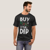 Buy The Dip - Stock Market Trading Day Trader Cryp T-Shirt (Vorne ganz)