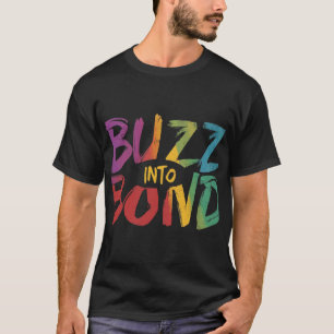 Buzz in Anleihe T-Shirt