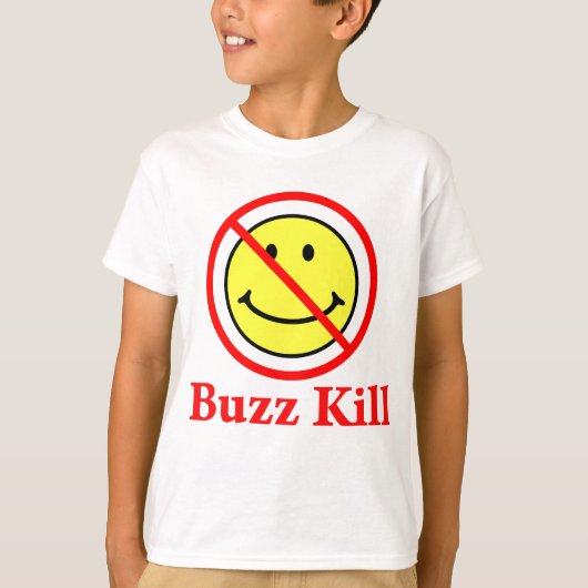 Buzz Kill T-Shirt (Vorderseite)
