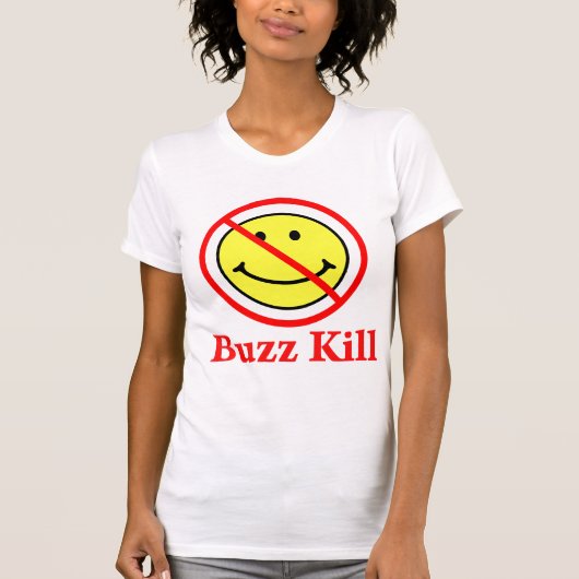 Buzz Kill T-Shirt (Vorderseite)