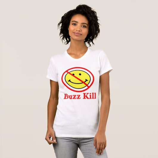 Buzz Kill T-Shirt (Vorne ganz)