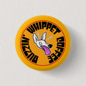 Buzzin Whippet Button (Vorderseite)