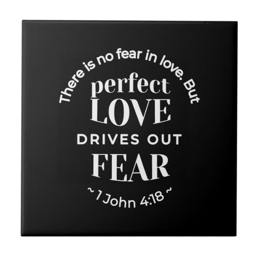 BW 'Perfect Liebe Drives Out Fear' - 1 John 4:18 Fliese (Vorderseite)