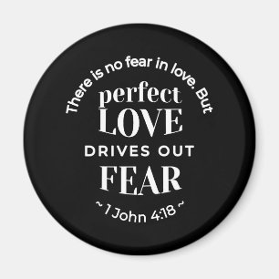 BW 'Perfect Liebe Drives Out Fear' - 1 John 4:18 Magnet