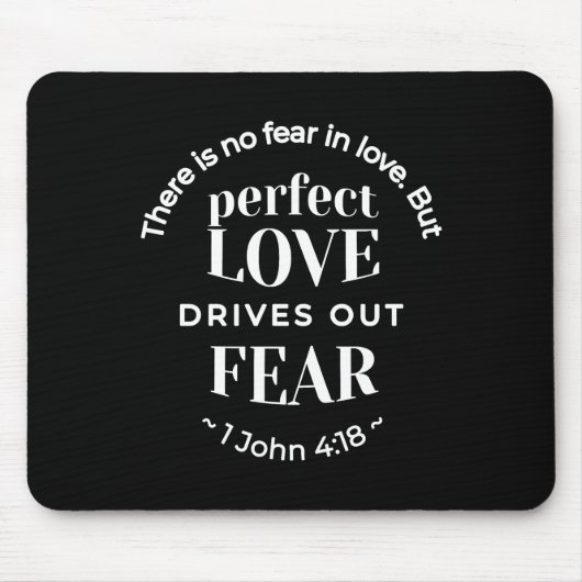 BW 'Perfect Liebe Drives Out Fear' - 1 John 4:18 Mousepad (Vorne)