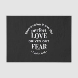 BW 'Perfect Liebe Drives Out Fear' - 1 John 4:18 Seidenpapier