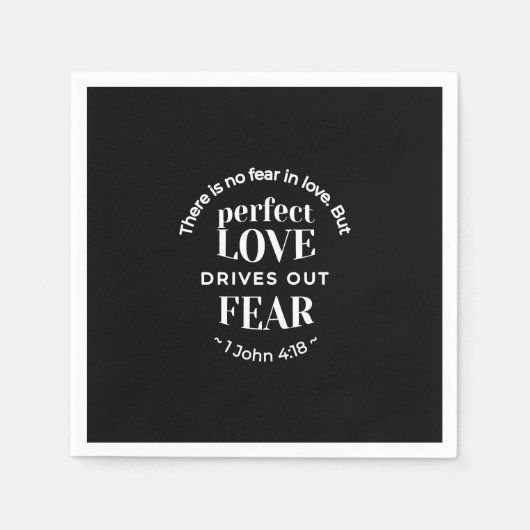 BW 'Perfect Liebe Drives Out Fear' - 1 John 4:18 Serviette (Vorderseite)