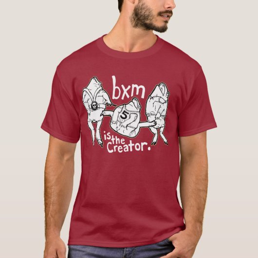 bxm ist der Schöpfer T-Shirt (Vorderseite)