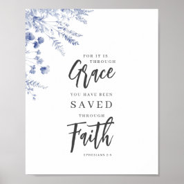 By Grace, Through Faith Ephesians 2:8 Blue Floral Poster