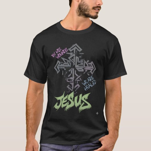 By His Wounds We Are Healed T-Shirt - Isaiah 53:5 (Vorderseite)