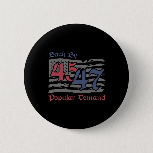 Byck by 45 47 Popular Demand Funny America Flag Tr Button (Vorderseite)
