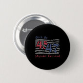 Byck by 45 47 Popular Demand Funny America Flag Tr Button (Vorne & Hinten)