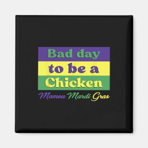 Byd Day to be a Chicken Mamou Mardi Gras Funny Car Magnet