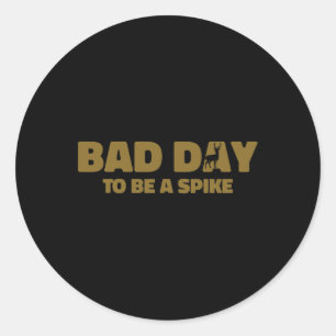 Byd Day to be a Spike Funny Dealer Jagen 1 Runder Aufkleber