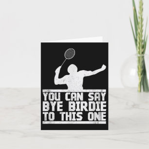 Bye Birdie to this one Funny Badminton Racket Play Karte