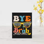 Bye Bruh Happy letzten Schullehrertag Karte (Gelbe Blume)