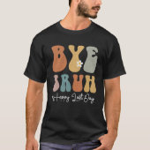 Bye Bruh Teacher Happy Last Day of School Groovy S T-Shirt (Vorderseite)