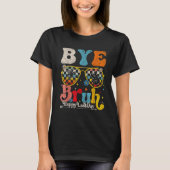 Bye Bruh Teacher Happy Last Day of School Hello Su T-Shirt (Vorderseite)